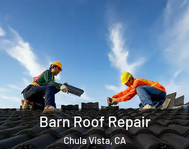  Barn Roof Repair Chula Vista, CA