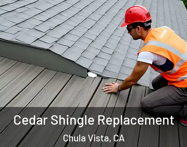  Cedar Shingle Replacement Chula Vista, CA