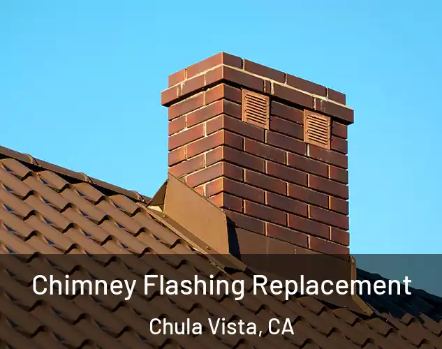  Chimney Flashing Replacement Chula Vista, CA