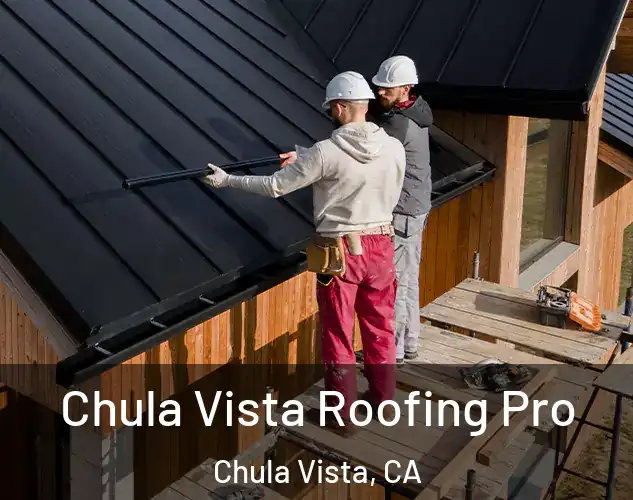  Chula Vista Roofing Pro Chula Vista, CA