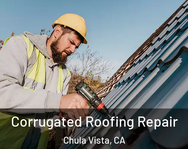  Corrugated Roofing Repair Chula Vista, CA