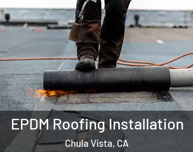  EPDM Roofing Installation Chula Vista, CA