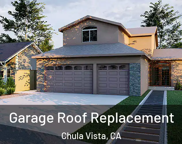  Garage Roof Replacement Chula Vista, CA