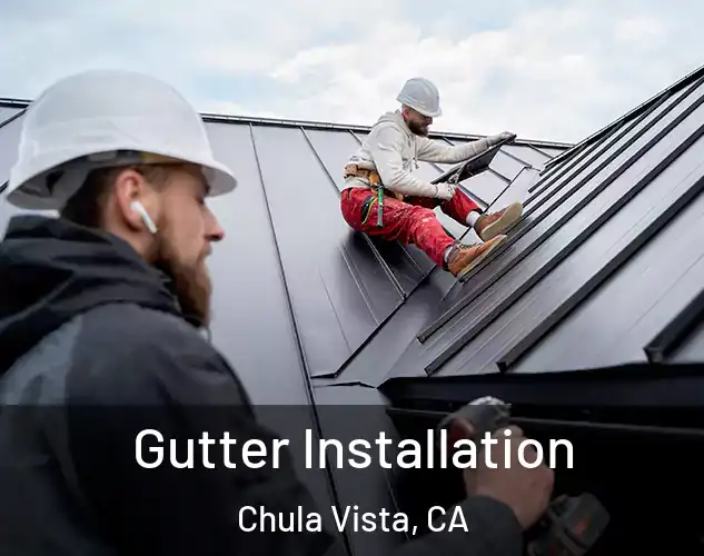  Gutter Installation Chula Vista, CA