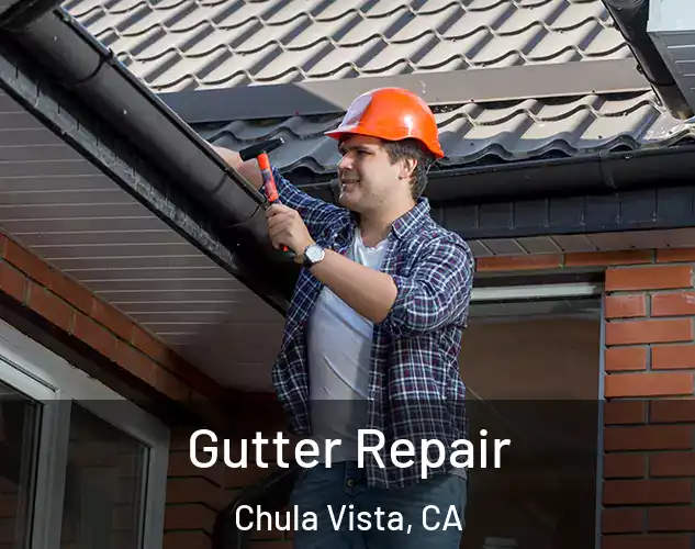  Gutter Repair Chula Vista, CA
