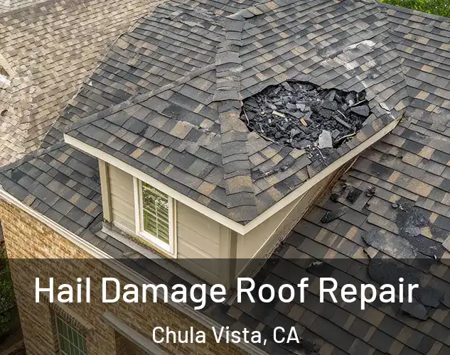  Hail Damage Roof Repair Chula Vista, CA
