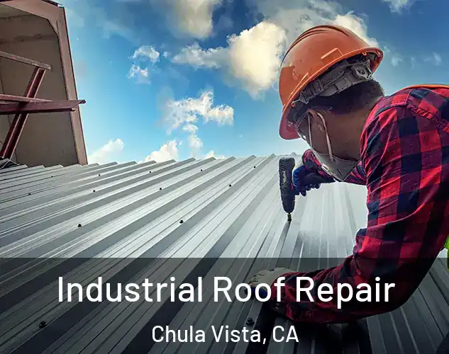  Industrial Roof Repair Chula Vista, CA