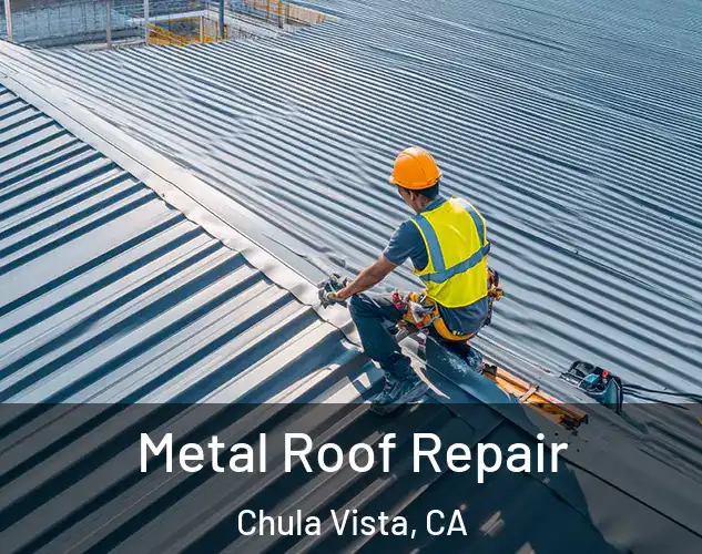  Metal Roof Repair Chula Vista, CA