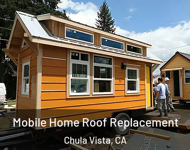  Mobile Home Roof Replacement Chula Vista, CA
