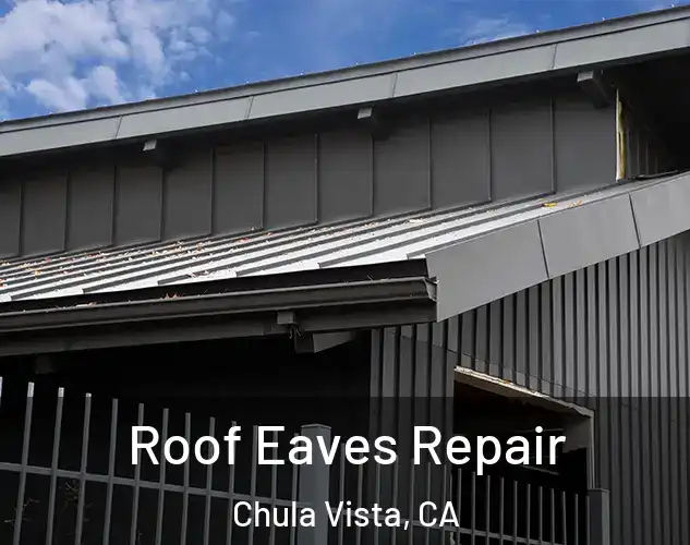  Roof Eaves Repair Chula Vista, CA