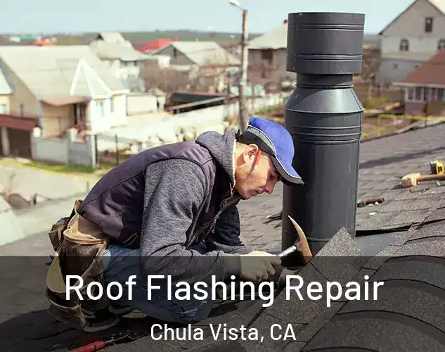  Roof Flashing Repair Chula Vista, CA