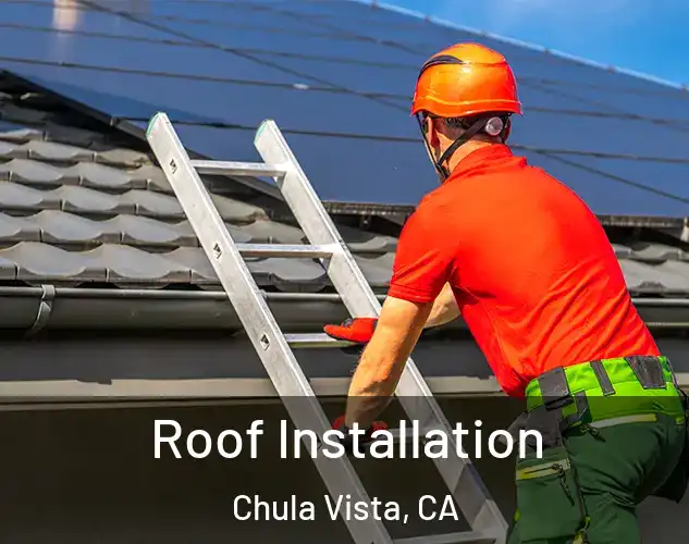  Roof Installation Chula Vista, CA