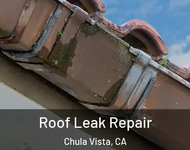  Roof Leak Repair Chula Vista, CA