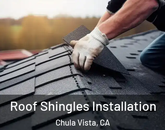  Roof Shingles Installation Chula Vista, CA