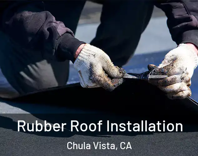  Rubber Roof Installation Chula Vista, CA