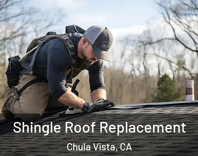  Shingle Roof Replacement Chula Vista, CA