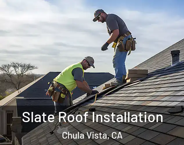  Slate Roof Installation Chula Vista, CA