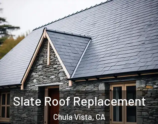  Slate Roof Replacement Chula Vista, CA