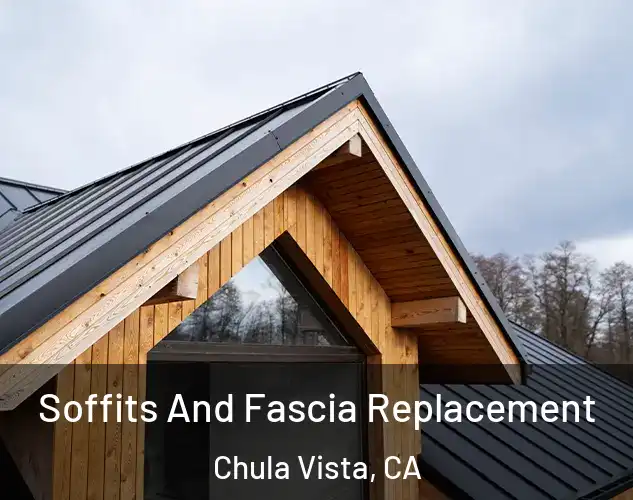  Soffits And Fascia Replacement Chula Vista, CA