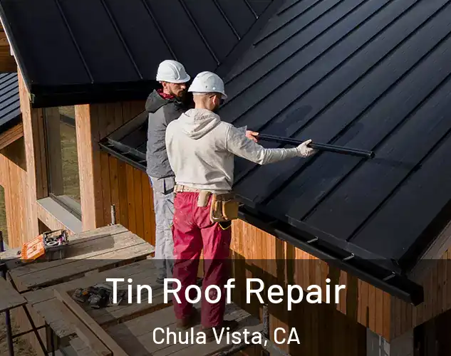  Tin Roof Repair Chula Vista, CA