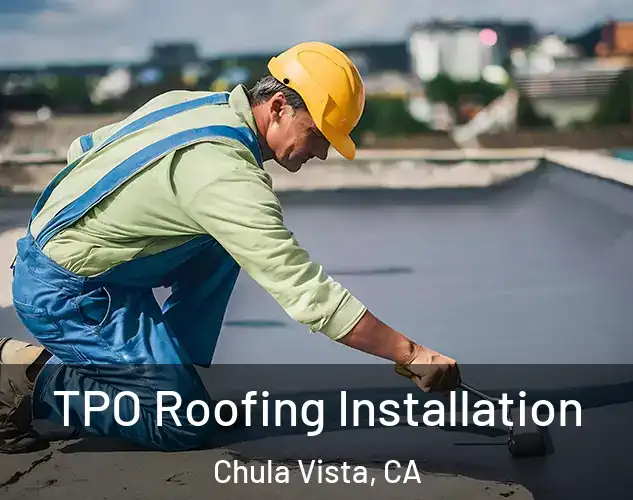  TPO Roofing Installation Chula Vista, CA