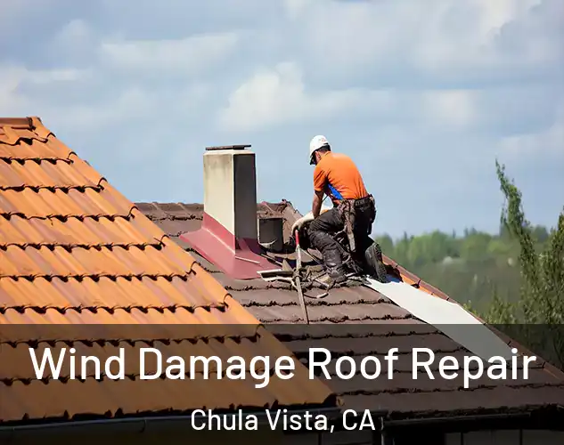  Wind Damage Roof Repair Chula Vista, CA